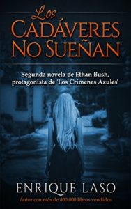 LOS CADAVERES NO SUENAN: La segunda novela policiaca del agente del FBI Ethan Bush