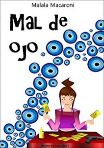 Mal de Ojo (Novelas del Tarot 1), Malala Macaroni